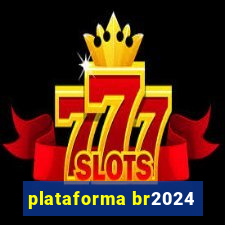 plataforma br2024